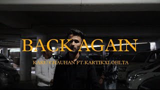 BACK AGAIN - KAKU CHAUHAN FT KARTIKXLOHLTA ( OFFICIAL MUSIC VIDEO)