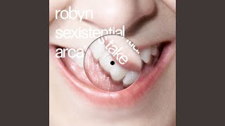 Sexistential (Arca’s Take) - Robyn & Arca