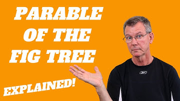 The Parable Of The Fig Tree Explained | Parables of Jesus Explained | Luke 13: 6-9