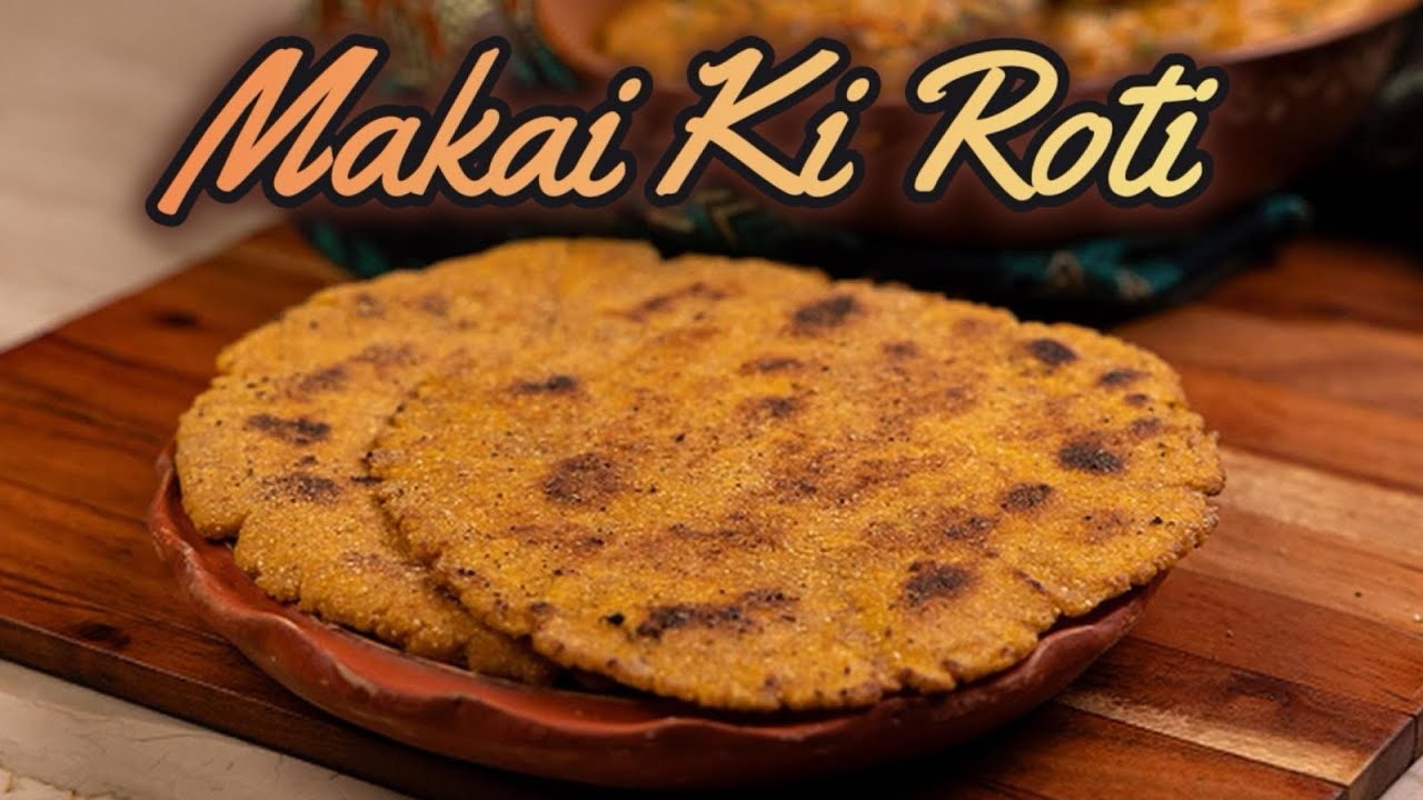 Makai Ki Roti : Gluten-Free Goodness