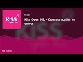 Kiss open mic  communication en amour