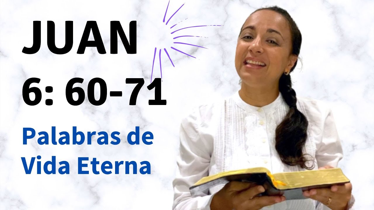 Juan 6:  60-71 (Palabras de Vida Eterna) - Kateryna Karreras