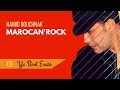 Hamid Bouchnak - Ya Bent Enass « MAROCAN'ROCK » version complète
