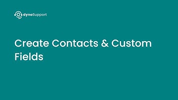 4. Create Contacts & Custom Fields.  #dynosupport #supportticket