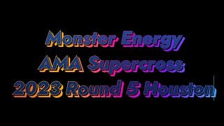 AMA Supercross 2023 Round 5 Houston