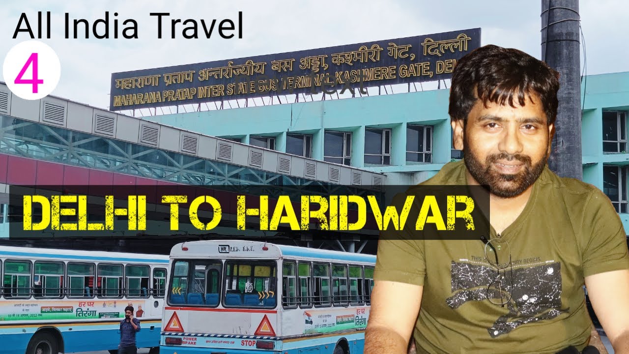 Delhi to Haridwar by Bus All India Travel Trekking allindiatravel