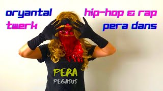 ORYANTAL, TWERK, HIP-HOP & RAP, PERA DANS | PERA ANKET #1