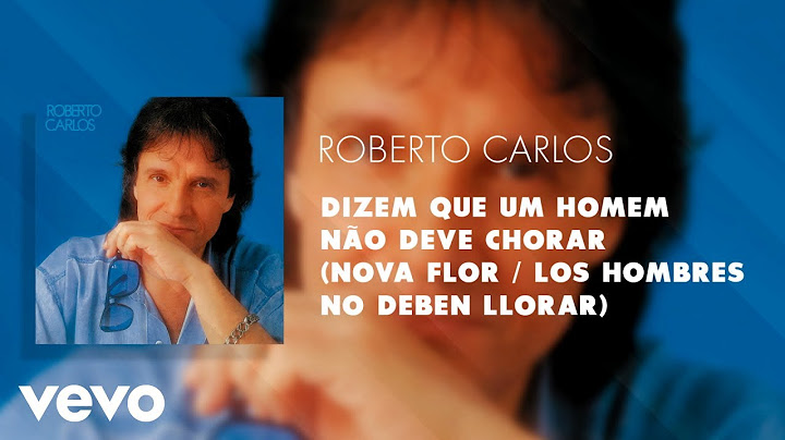 Dizem Que um Homem Não Deve Chorar (Nova Flor / Los Hombres No Deben Llorar) (Áudio Oficial)