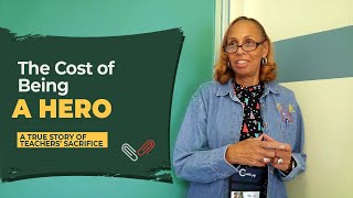 The Cost of Being a Hero || A True Story of Teachers' Sacrifice