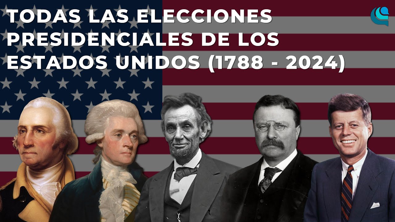 TODAS Las Elecciones a PRESIDENTE de los Estados Unidos (1788 - 2024 ...