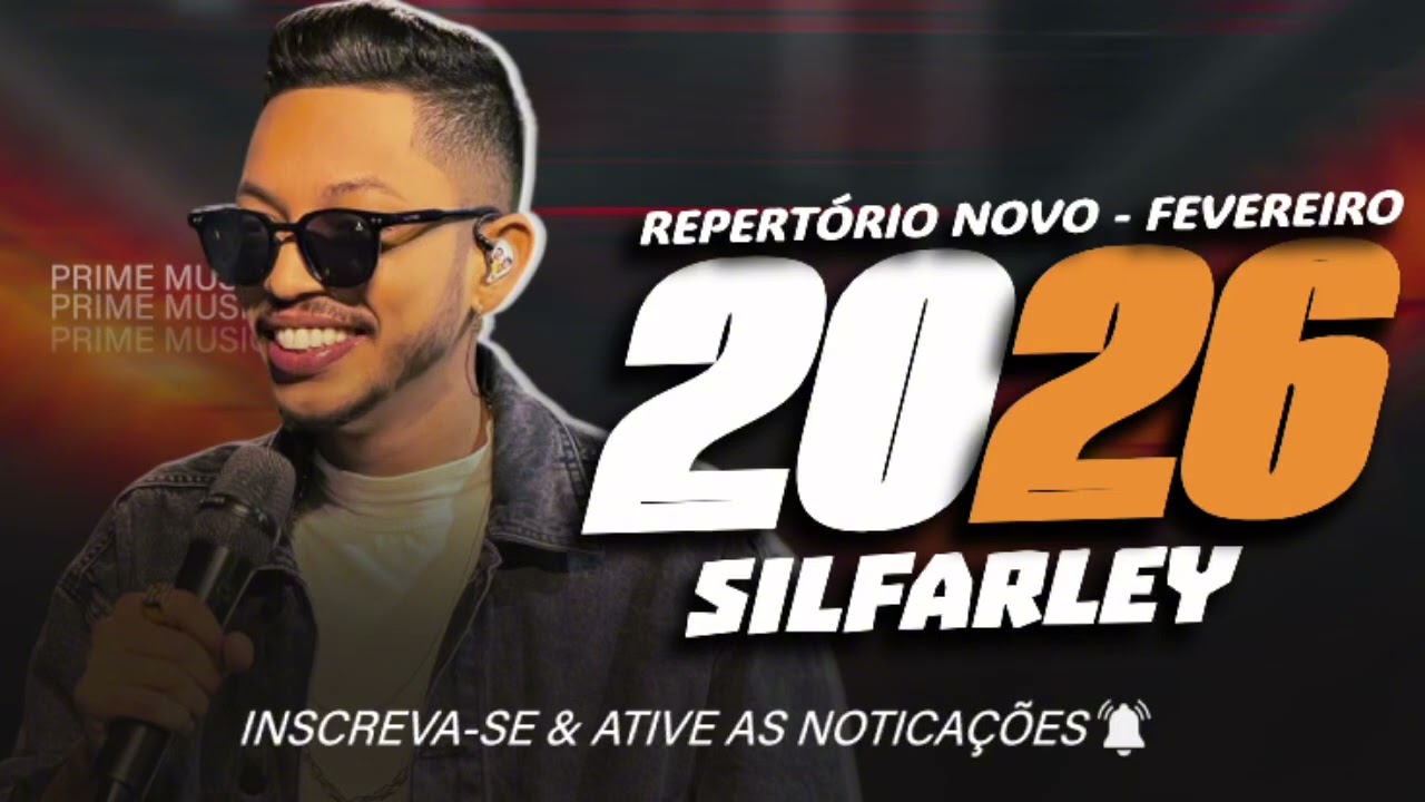 SILFARLEY - REPERTÓRIO NOVO - FEVEREIRO 2026
