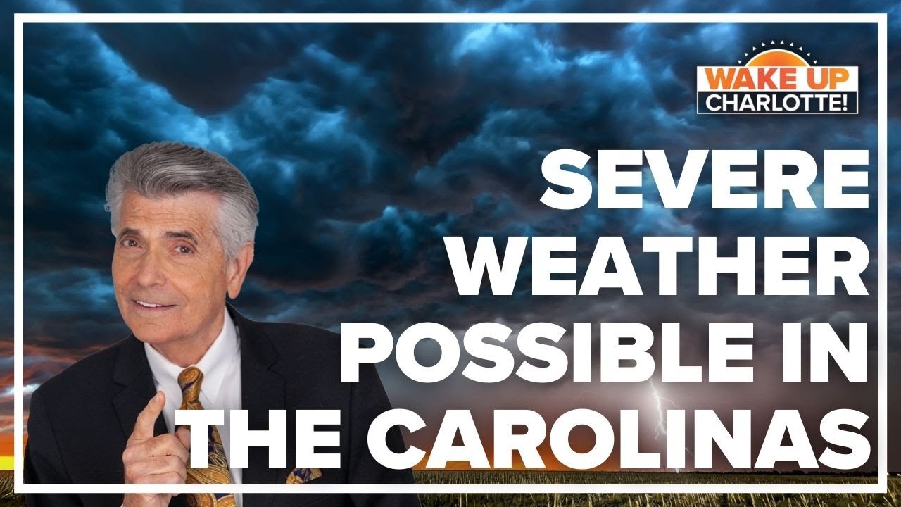 Severe weather possible in the Carolinas Saturday: #WakeUpCLT To Go ...