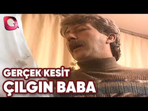 GERÇEK KESİT - ÇILGIN BABA