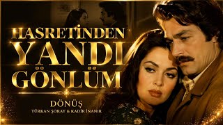 Türkan ŞORAY & Kadir İNANIR Efsanesi 🥀HASRETİNDEN YANDI GÖNLÜM | 2026 Yeni Slow Şarkılar🥀