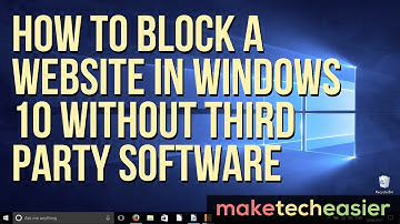 How to Block a Website in Windows 10 without Third Party Software