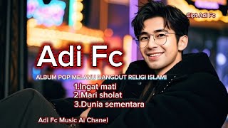 ALBUM POP MELAYU DANGDUT RELIGI ISLAMI -ADI FC,SARAT MAKNA 🎧🤲