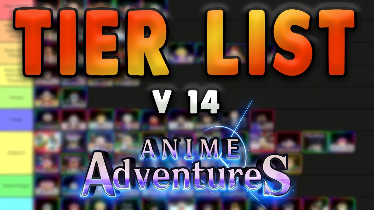 NEW Update 14 Anime Adventures Tier List * Who You Should Summon