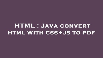 HTML : Java convert html with css+js to pdf