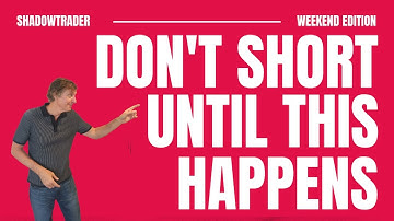 Dont Short Until THIS Happens | ShadowTrader Weekend Edition 10.03.25