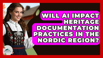 Will AI Impact Heritage Documentation Practices in the Nordic Region? - Unmapping Scandinavia