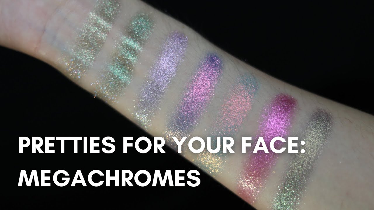 PRETTIES FOR YOUR FACE MEGACHROMES | SWATCHES AND COMPARISONS
