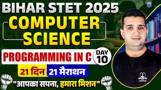 Bihar STET Computer Science Marathon Class 2025 | Programming in C | Day- 10 | Computer Shubham Sir