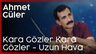 Ahmet Güler - Kara Gözler