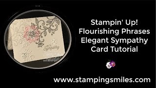 Stampin' Up! Flourishing Phrases Elegant Sympathy Card Tutorial