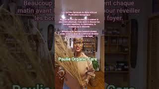 SECRETS DU BALAI AFRICAIN #paulieorganiccare #balai #africain #spiritual