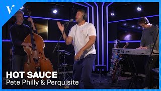 Pete Philly & Perquisite - Hot Sauce | Radio Veronica