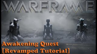 Warframe - Awakening Quest [Revamped Tutorial]
