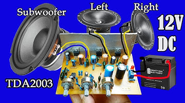 How to make Amplifier using ic TDA2003 for subwoofer-left-right speaker 12V DC