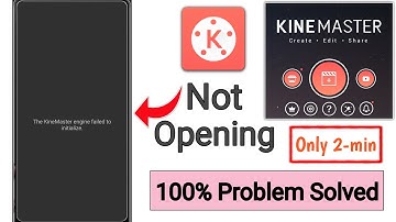 The Kinemaster Engine failed to initialize! Kinemaster not opening fix problem!! Keep stoping