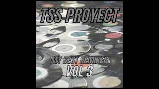 TSS PROYECT - MY BEST REMIXES VOL.3