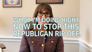 What I'm doing right now to stop this Republican Rip Off.