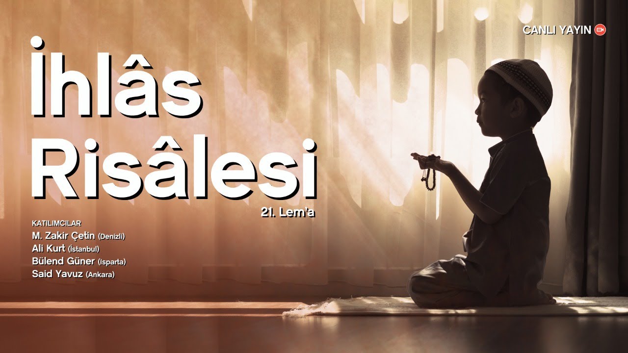 İhlas Risalesi | 21. Lema - 4. Hafta