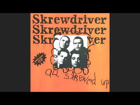 洋楽 Skrewdriver All Screwed Up Unofficial Skrewdriver - All Skrewed Up (full album) - YouTube