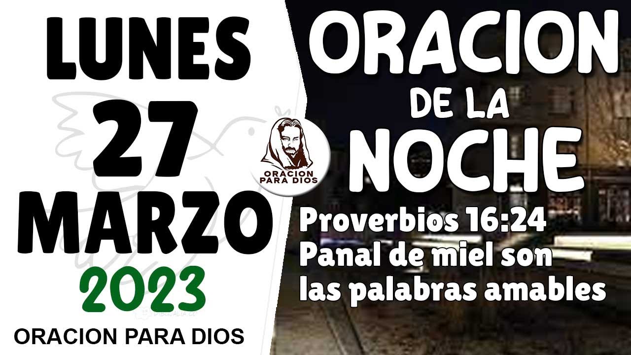 Oración de la noche de hoy Lunes 27 de Marzo del 2023 - Oracion para ...