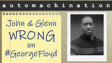 Glenn Loury & John McWhorter Are Wrong About George Floyd