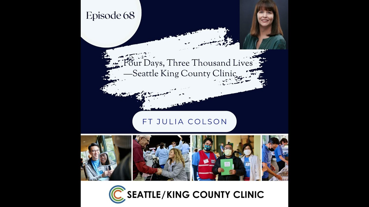 68 I Four Days, Three Thousand Lives—Seattle King County Clinic w/ Julia Colson