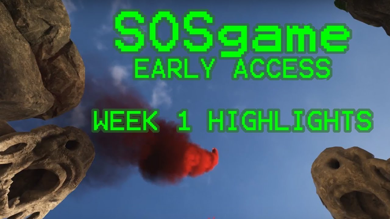 SOS: Early Access Highlights Week 1