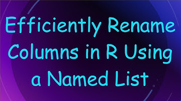 Efficiently Rename Columns in R Using a Named List