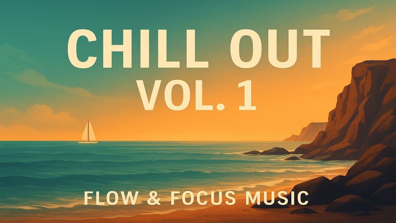 Chill Out Volumen 1 – Flow & Focus Music