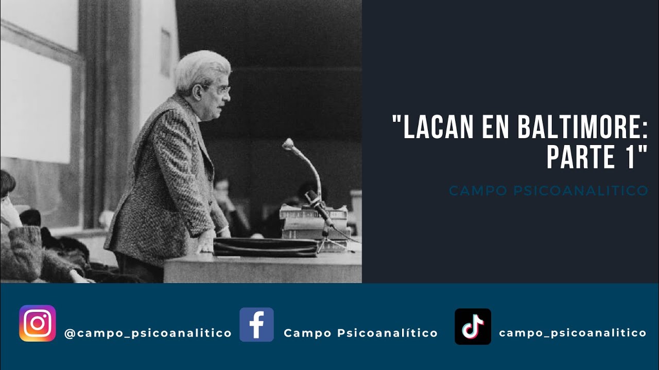 Lacan y su conferencia en Baltimore: Parte 1