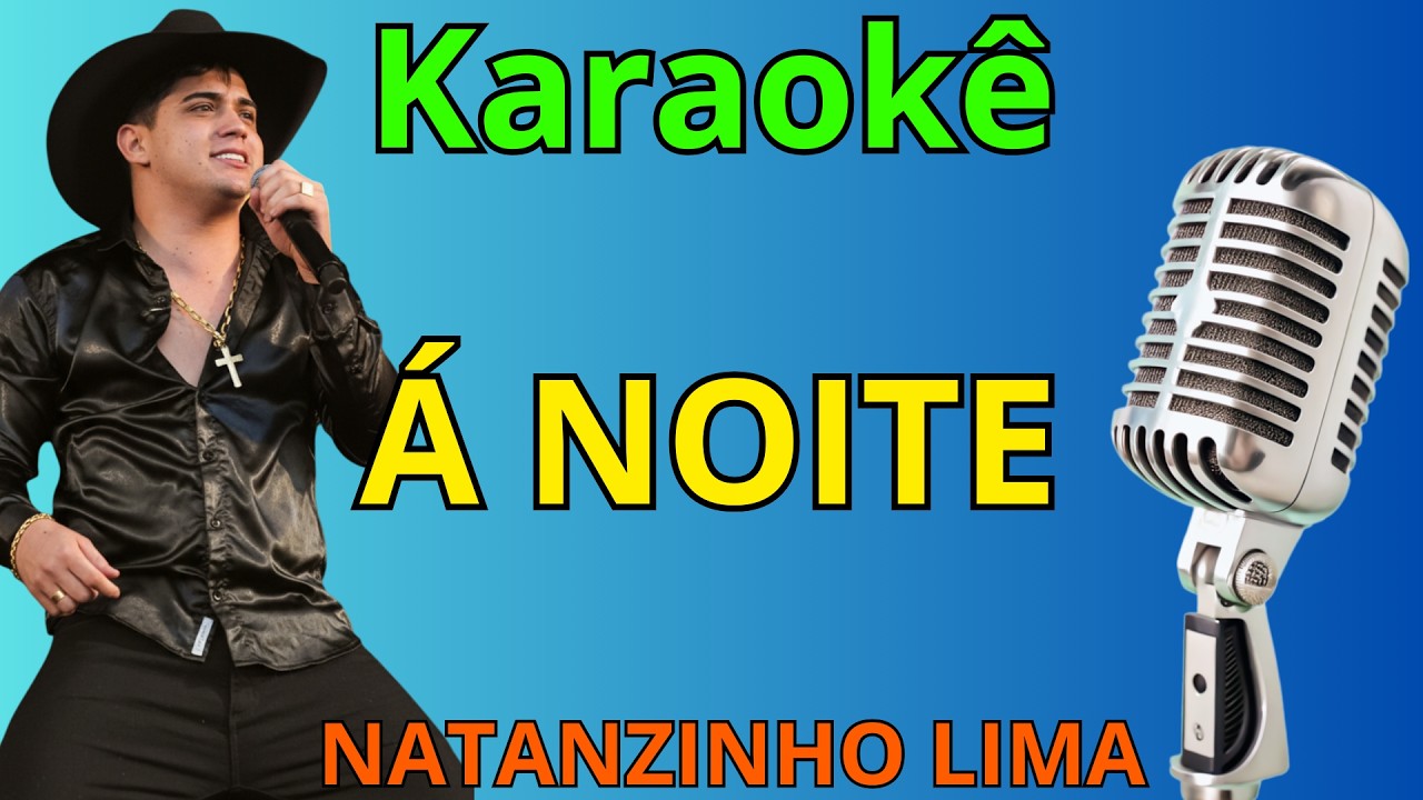 Á NOITE - Natanzinho lima ( playback / Karaokê )