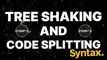 Tree Shaking and Code Splitting Explained | Syntax STUMP