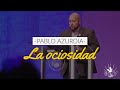 La Ociosidad | Pastor: Pablo Azurdia | 2da de Tesalonicenses 3:10| Servio en Directo