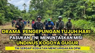 Download Lagu DRAMA PENGEPUNGAN TUJUH HARI : PASUKAN TNI MENUNTASKAN MISI, UNDINUS KOGOYA GUGUR! MP3