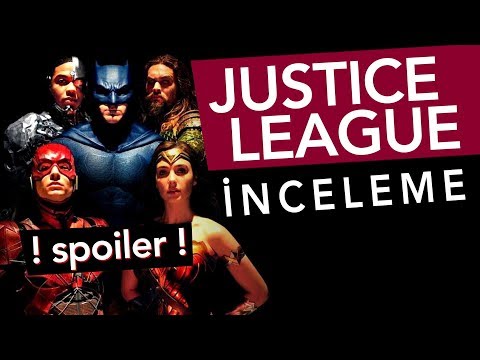 JUSTICE LEAGUE - Spoiler&#039;lı İnceleme - &quot;Can Sungur Bir Şeyi De Beğendi!&quot;