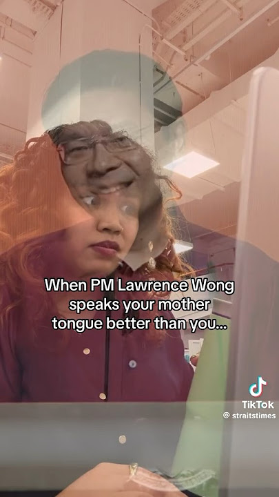 When PM Lawrence Wong speaks your mother tongue better than you